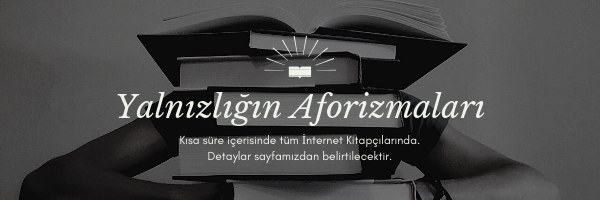 Yalnızlığın Aforizmaları – Kapak Tasarımı ve Kitaptan İlk Sözler