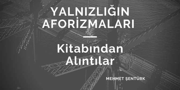 Yalnızlığın Aforizmaları – Kitap Alıntısı – 1