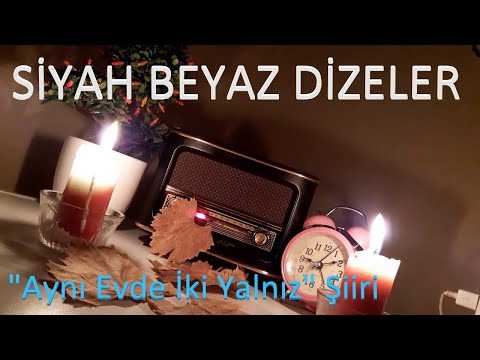 SiyahBeyazDizeler – MEHMET ŞENTÜRK – Aynı Evde İki Yalnız Şiiri ve MÜZEYYEN SENAR FİKRİMİN İNCE GÜLÜ